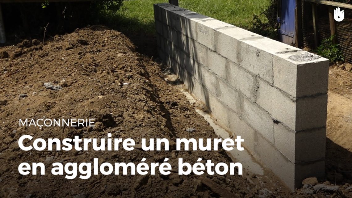 COMMENT CONSTRUIRE UN MURET : CONSEIL & MÉTHODE